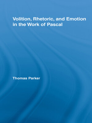 cover image of Volition, Rhetoric, and Emotion in the Work of Pascal